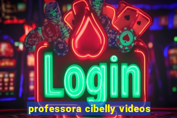 professora cibelly videos